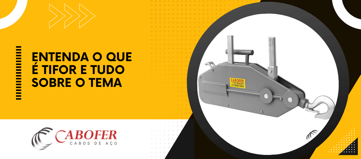 Banner da Cabofer com guincho de alavanca Tifor e frase “Entenda o que é tifor e tudo sobre o tema”, destacando o uso de cabos de aço.